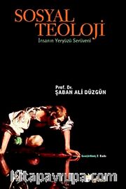 Sosyal Teoloji <br /> İnsanın Yeryüzü Serüveni