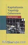 Kapitalizmin Yaşattığı Cehennem