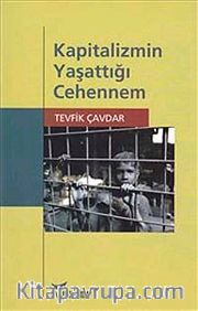 Kapitalizmin Yaşattığı Cehennem