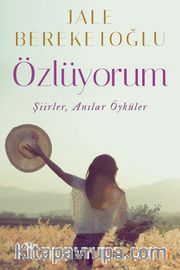 Özlüyorum <br /> Şiirler, Anılar, Öyküler