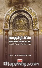 Haşşaşiliğin Tarihsel Arka Planı <br /> İsmaili Davet Yapılanması