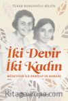İki Devir İki Kadın & Münevver ile Perizat’ın Romanı