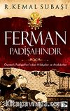 Ferman Padişahındır & Osmanlı Padişahları'ndan Hikayeler ve Anekdotlar