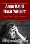 Anne Katili Nasıl Yetişir? & Çocuk-Aile-Medya ve Şiddet