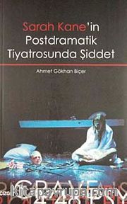 Sarah Kane'in Postdramatik Tiyatrosunda Şiddet