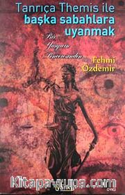 Tanrıça Themis ile Başka Sabahlara Uyanmak