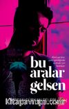 Bu Aralar Gelsen