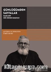 Günlüğümden Sayfalar <br /> Başrahip Der Nerses Babayan