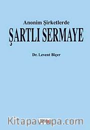 Anonim Şirketlerde Şartlı Sermaye