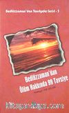 Bediüzzaman'dan Ölüm Hakkında 99 Tavsiye / Bediüzzaman'dan Tavsiyeler Serisi-5