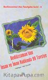 Bediüzzaman'dan İnsan ve İman Hakkında  99 Tavsiye / Bediüzzaman'dan Tavsiyeler Serisi-8