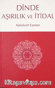 Dinde Aşırılık ve İtidal