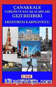 Çanakkale Turizm ve Savaş Alanları Gezi Rehberi