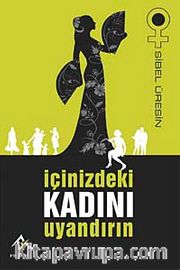 İçinizdeki Kadını Uyandırın