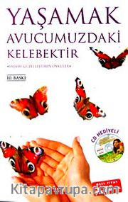 Yaşamak Avucumuzdaki Kelebektir <br /> Yaşamı Güzelleştiren Öyküler