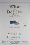 What the Dog Saw & Köpeğin Gördüğü ve Diğer Maceralar