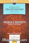 Rabbimizin 104 Kitaptaki Öğütleri & Meva'ız-i Kudsiyye (Kudsi Vaazlar)