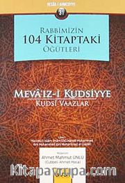 Rabbimizin 104 Kitaptaki Öğütleri <br /> Meva'ız-i Kudsiyye (Kudsi Vaazlar)