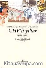 İsmail Hakkı Birler'in Anılarında Chp'li Yıllar 1946 - 1992