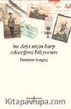 Bu Defa Niçin Harp Edeceğimi Biliyorum