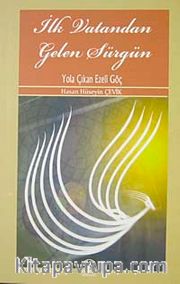 İlk Vatandan Gelen Sürgün <br /> Yola Çıkan Ezeli Güç