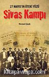 Sivas Kampı & 27 Mayıs'ın Öteki Yüzü