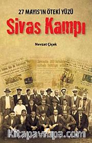 Sivas Kampı <br /> 27 Mayıs'ın Öteki Yüzü
