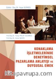 Konaklama İşletmelerinde Deneyimsel Pazarlama Anlayışı ve Duygusal Emek