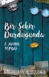 Bir Şehir Durduğunda