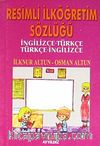 Resimli İlköğretim Sözlüğü İngilizce-Türkçe / Türkçe-İngilizce