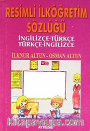 Resimli İlköğretim Sözlüğü İngilizce-Türkçe / Türkçe-İngilizce