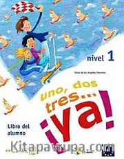 Uno, Dos, Tres... ya! 1 Libro del alumno (Ders Kitabı +Audio descargable) 7-10 yaş İspanyolca Temel Seviye