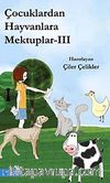 Çocuklardan Hayvanlara Mektuplar III