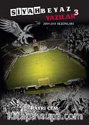 Siyah Beyaz Yazılar 3 (2009-2011 Sezonları)
