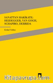 Sanattan Hakikate: Heidegger, Van Gogh, Schapiro, Derrida