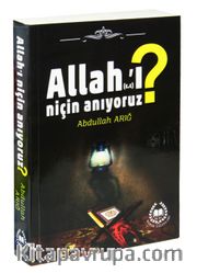 Allah'ı Niçin Anıyoruz?