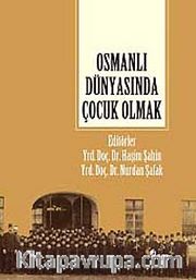 Osmanlı Dünyasında Çocuk Olmak