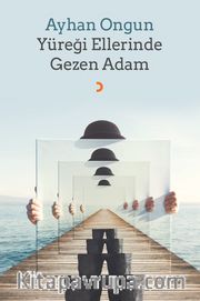 Yüreği Ellerinde Gezen Adam
