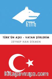 Türk’ün Aşkı - Vatan Şiirlerim