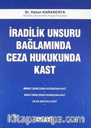 İradilik Unsuru Bağlamında Ceza Hukukunda Kast