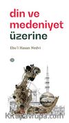 Din ve Medeniyet Üzerine 