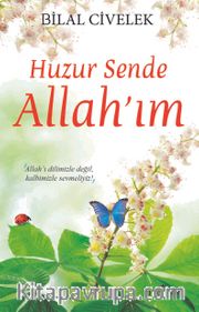 Huzur Sende Allah’ım
