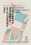 Pek Kronolojik Olmayan Hayatımız & Türkiye’de Modernleşme ve Sanat