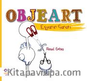 Objeart - Eşyanın Sanatı