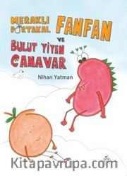 Meraklı Portakal Fanfan ve Bulut Yiyen Canavar