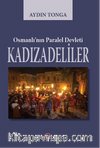 Osmanlı’nın Paralel Devleti Kadızadeliler  
