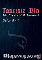 Tanrısız Din <br /> Bir İteatsizlik Denemesi