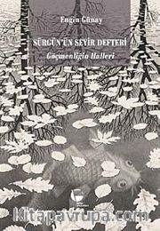 Sürgün'ün Seyir Defteri <br /> Göçmenliğin Halleri