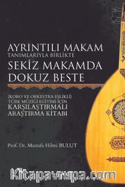 Ayrıntılı Makam Tanımlarıyla Birlikte Sekiz Makamda Dokuz Beste