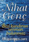 Bizi Kandırası Umman Bulunmaz
